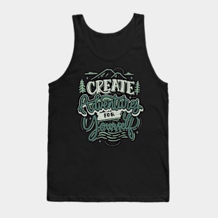 Create Adventures for Yourself Tank Top
